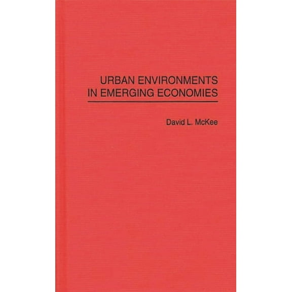 Urban Environments in Emerging Economies, (Hardcover)