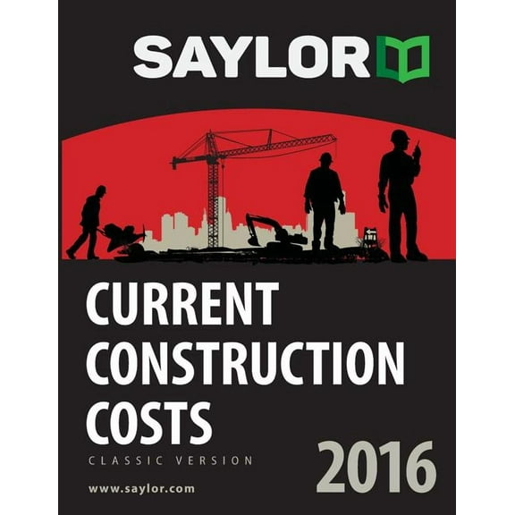 Saylor Current Construction Costs 2016 (Paperback)