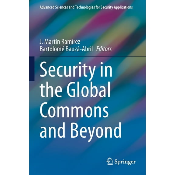 Advanced Sciences and Technologies for S Security in the Global Commons and Beyond, (Paperback)