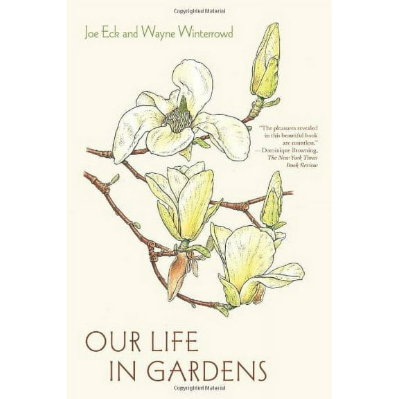 Our Life in Gardens (Hardcover) by Joe Eck, Wayne Winterrowd