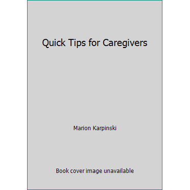 Pre-Owned Quick Tips for Caregivers (Paperback) 0965387399 9780965387392