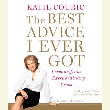 The Best Advice I Ever Got - Audiobook (Best Love Advice Ever)