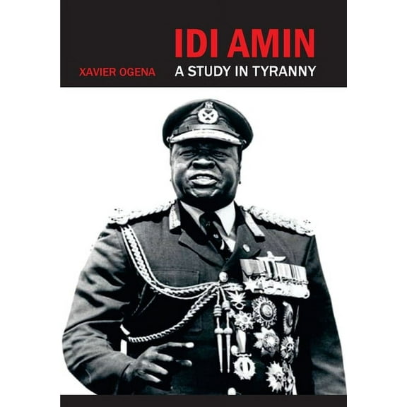 Idi Amin: A Study in Tyranny, (Paperback)