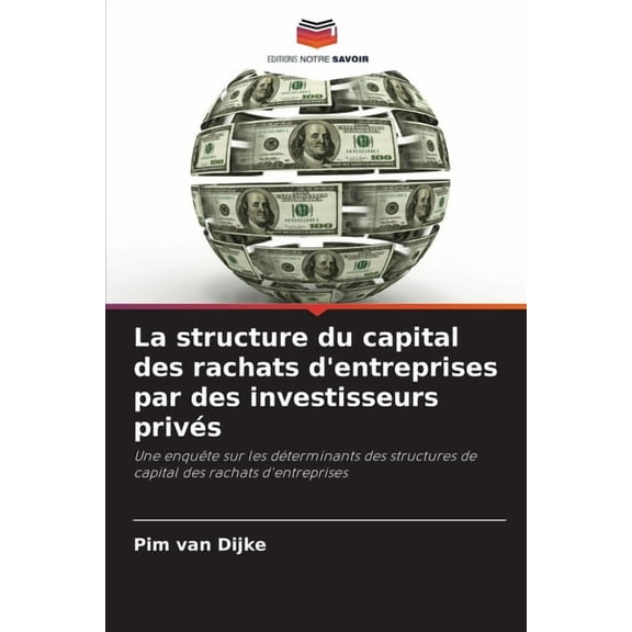 La structure du capital des rachats d'entreprises par des investisseurs privés, (Paperback)