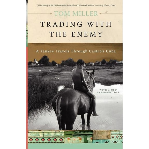 Trading with the Enemy: A Yankee Travels Through Castro's Cuba, (Paperback)