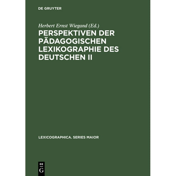 Lexicographica. Series Maior Perspektiven Der Pädagogischen Lexikographie Des Deutschen II: Untersuchungen Anhand Des »De Gruyter Wörterbuchs Deutsch, Book 110, (Hardcover)