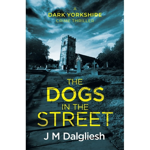 Dark Yorkshire The Dogs in the Street, Book 3, (Paperback)