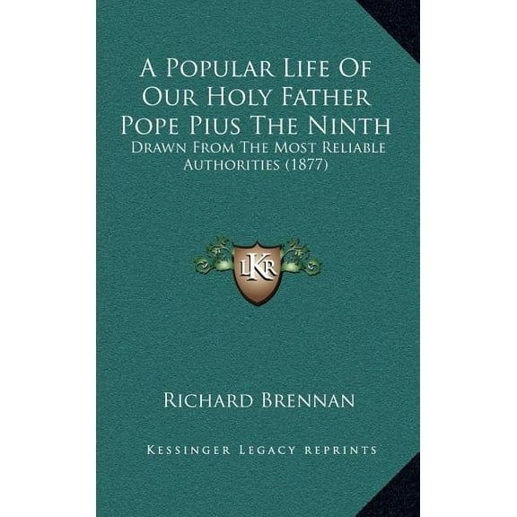 A Popular Life Of Our Holy Father Pope Pius The Ninth (Hardcover)