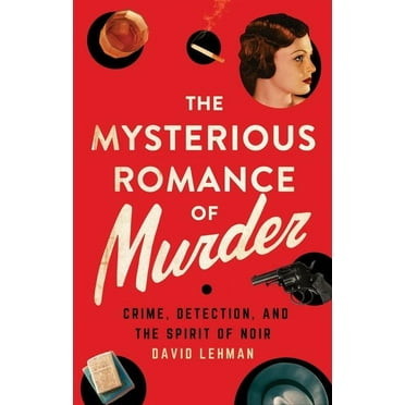 The Mysterious Romance of Murder (Hardcover)
