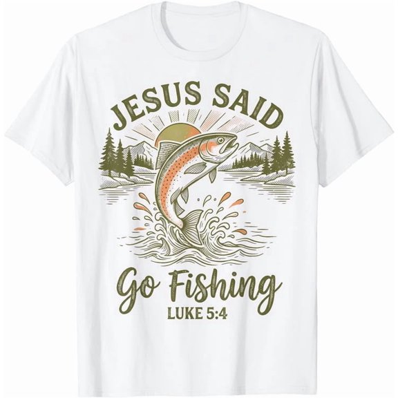 Christian Fisherman Jesus Said Go Fishing Luke 5:4 Men T-Shirt