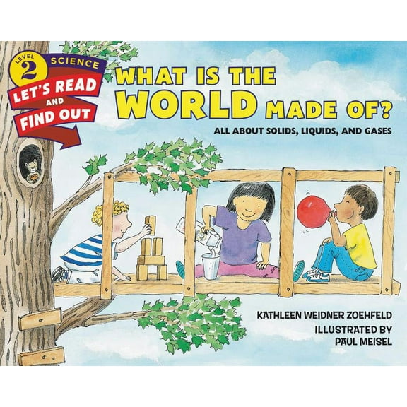 Let's-Read-And-Find-Out Science 2 What Is the World Made Of?: All about Solids, Liquids, and Gases, (Paperback)