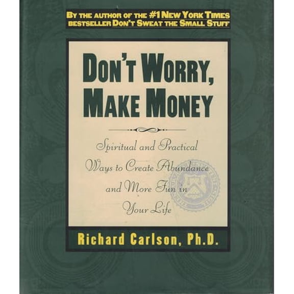Pre-Owned Don't Worry, Make Money: Spiritual & Practical Ways to Create Abundance and More Fun in Your Life, 9780786863211, 0786863218, Hardcover, First Edition edition