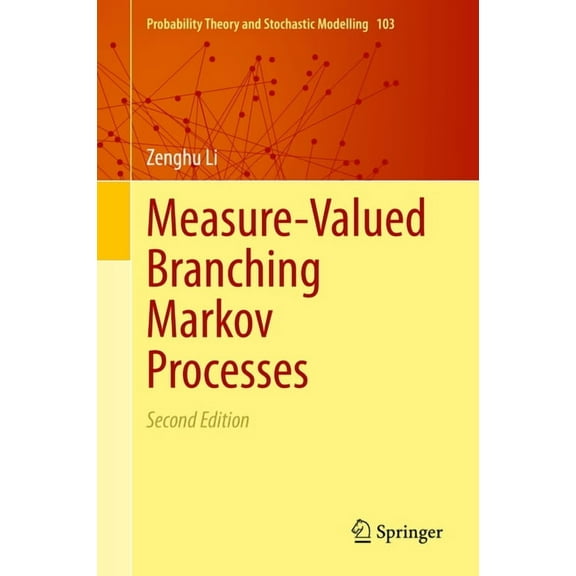 Probability Theory and Stochastic Modell Measure-Valued Branching Markov Processes, Book 103, (Hardcover)