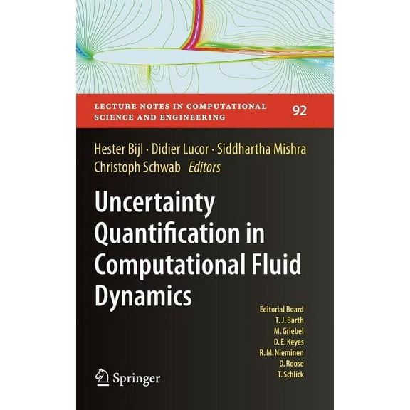 Lecture Notes in Computational Science a Uncertainty Quantification in Computational Fluid Dynamics, Book 92, (Hardcover)