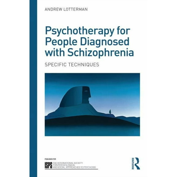 International Society for Psychological  Psychotherapy for People Diagnosed with Schizophrenia: Specific techniques, (Paperback)