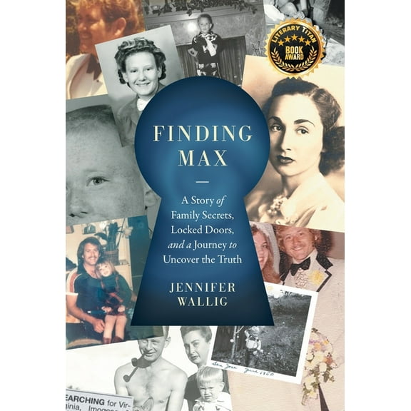 Finding Max: A Story of Family Secrets, Locked Doors, and a Journey to Uncover the Truth, (Hardcover)