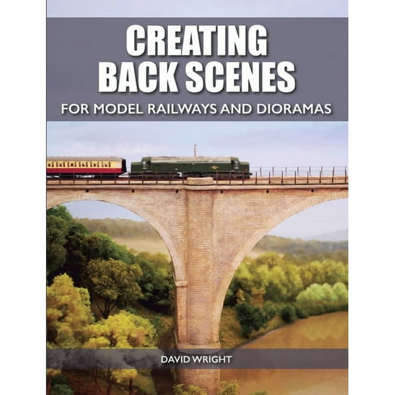 Creating Back Scenes for Model Railways and Dioramas (Paperback)