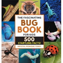Fascinating Facts The Fascinating Bug Book for Kids: 500 Startling Facts!, (Hardcover)