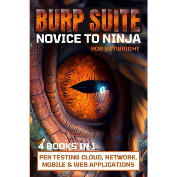 Burp Suite: Pen Testing Cloud, Network, Mobile & Web Applications, (Paperback)