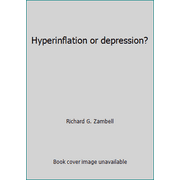 Hyperinflation or depression? [Hardcover - Used]
