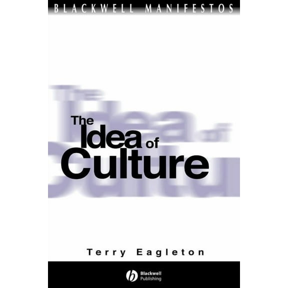Wiley-Blackwell Manifestos The Idea of Culture, Book 19, (Paperback)