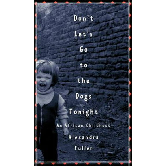 Pre-Owned Don't Let's Go to the Dogs Tonight: An African Childhood (Hardcover) 0375507507 9780375507502