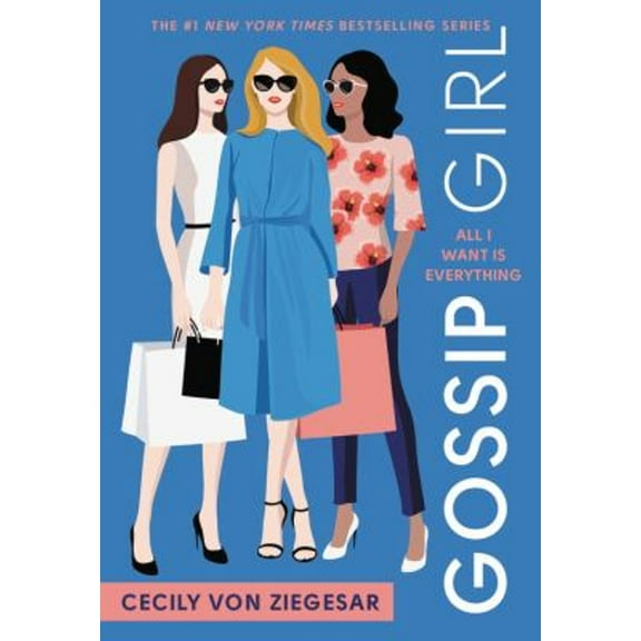 Pre-Owned Gossip Girl: All I Want Is Everything: A Gossip Girl Novel (Paperback) 0316499129 9780316499125