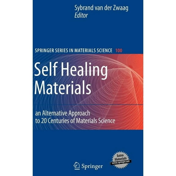 Springer Materials Science Self Healing Materials: An Alternative Approach to 20 Centuries of Materials Science, Book 100, (Hardcover)