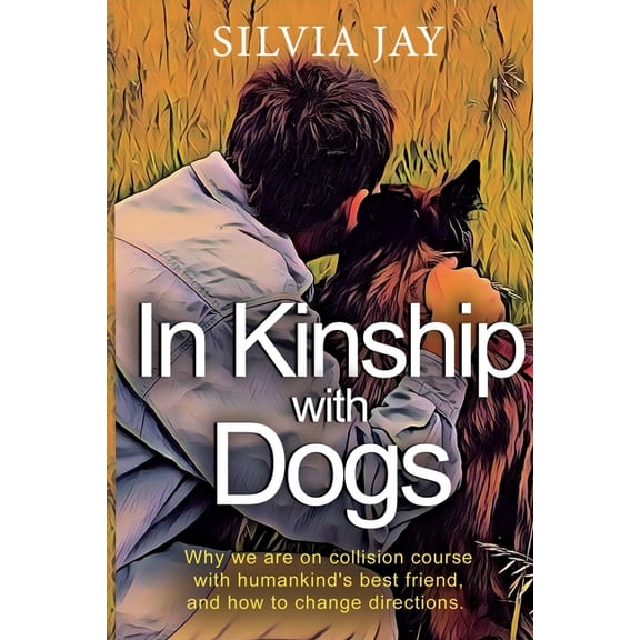 In Kinship with Dogs, (Paperback)