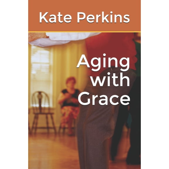 Aging with Grace (Paperback)