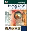 Mastering Phaco Chop Techniques (Other)