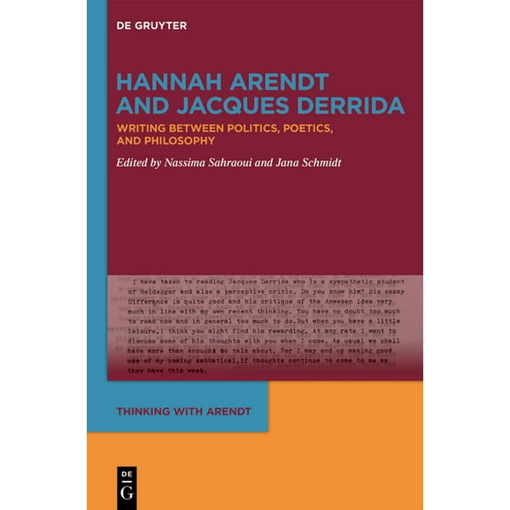 Thinking with Arendt Hannah Arendt and Jacques Derrida: Writing Between Politics, Poetics, and Philosophy, Book 2, (Hardcover)