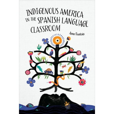 UPC: 9781647123536 | Indigenous America in the Spanish Language Classroom (Paperback)