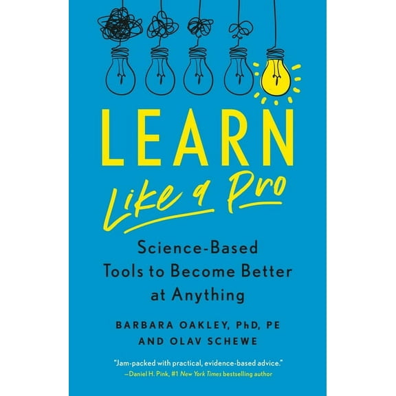 Learn Like a Pro: Science-Based Tools to Become Better at Anything, (Paperback)