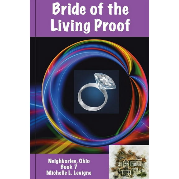 Bride of the Living Proof, Neighborlee Book 7, (Paperback)