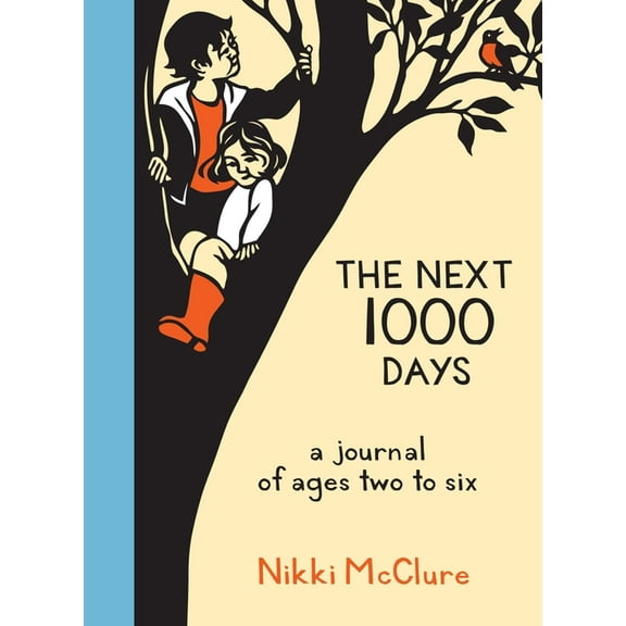 The Next 1000 Days : A Journal of Ages Two to Six (Diary)