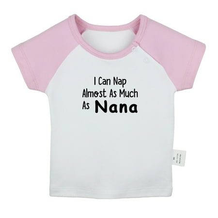 

I Can Nap Almost as Much as Nana Funny T shirt For Baby Newborn Babies T-shirts Infant Tops 0-24M Kids Graphic Tees Clothing (Short Pink Raglan T-shirt 6-12 Months)