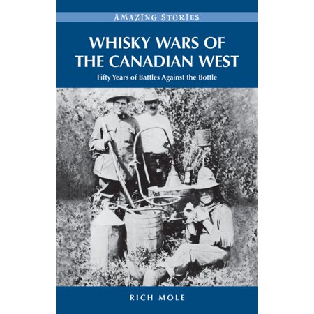 Whisky Wars of the Canadian West - eBook (Best Canadian Whiskey For The Price)