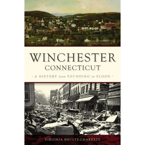 Brief History Winchester, Connecticut: A History from Founding to Flood, (Paperback)