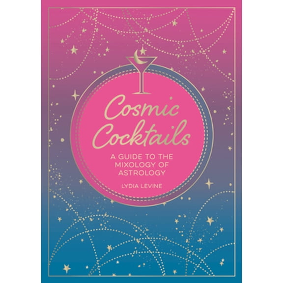 Pre-Owned Cosmic Cocktails: A Guide to the Mixology of Astrology, (Paperback)