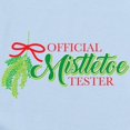 thumbnail image 2 of CafePress - Mistletoe Tester Infant Bodysuit - Baby Light Bodysuit, Size Newborn - 24 Months, 2 of 4