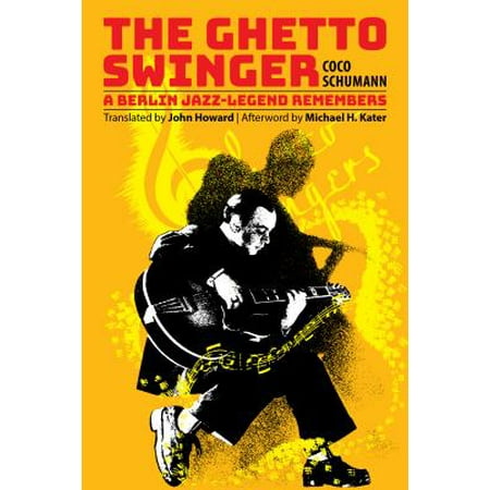 The Ghetto Swinger : A Berlin Jazz-Legend