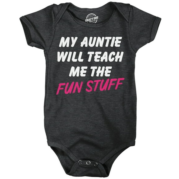 My Auntie Will Teach Me The Fun Stuff Baby Bodysuit Funny Sarcastic Aunt Graphic Novelty Jumper For Infants