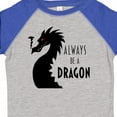 thumbnail image 4 of Inktastic Always Be a Dragon Boys or Girls Toddler T-Shirt, 4 of 5