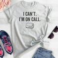 thumbnail image 2 of I Can't I'm On Call T-shirt, Unisex Women's Men's Shirt, Funny Pager Shirt, Doctor Shirt, Nurse Shirt, Heather Ash, 3X-Large, 2 of 6
