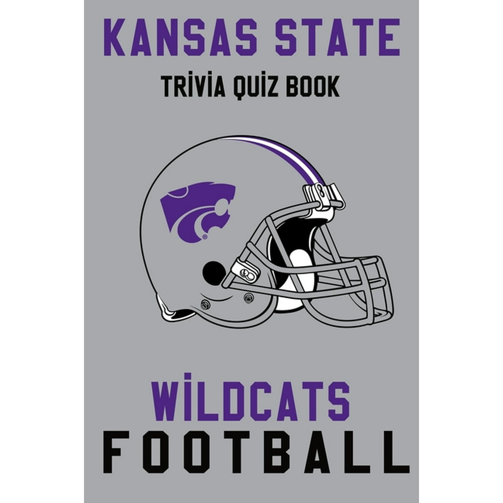 Kansas State Wildcats Trivia Quiz Book Football The One With All The 