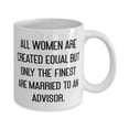 thumbnail image 2 of All Women Are Created Equal but Only the Finest Are Married to an Advisor. Wife 11oz Mug, New Wife Gifts, Cup For Wife, 2 of 2