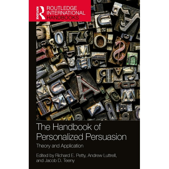 Routledge International Handbooks The Handbook of Personalized Persuasion: Theory and Application, (Hardcover)