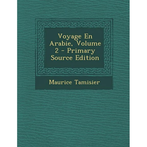 Voyage En Arabie, Volume 2 - Primary Source Edition (Paperback)