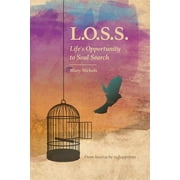L.O.S.S. Life's Opportunity to Soul Search (Paperback)